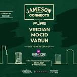 JAMESON CONNECTS SHILLONG ft. VRIDIAN, VARUN, MOCID // 20th APRIL SATURDAY