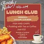 Lunch Club -FISH AND CHIPS