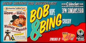 FANCY PANTS launches our Summer BOB (Hope) & BING (Crosby) Movie Series!