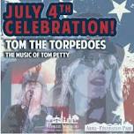 FREE July 4th Celebration Featuring Tom The Torpedoes