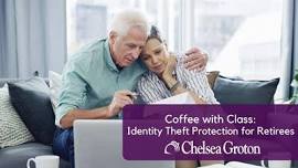 Coffee with Class: Identity Theft Protection for Retirees