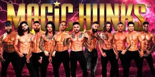 Magic Hunks: LIVE in Kingman at 8pm on May 18th