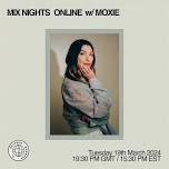 Mix Nights Online w/ Moxie