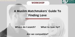 A Muslim Matchmakers' Guide To Finding Love