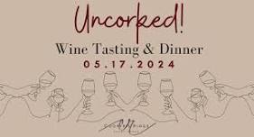 Uncorked! Wine Tasting & Dinner