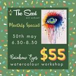 Watercolour Monthly Special!- Thursday 30th May, 6-8pm Watercolour Monthly Special!- Thursday 30th