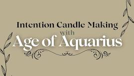 Intention Candle Making at Age of Aquarius