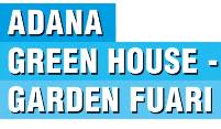 ADANA GREEN HOUSE - GARDEN