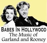 Babes in Hollywood: The Music of Garland and Rooney