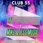 Mike and Jess Music live at Club 55!!!