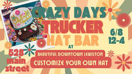 Trucker Hat Bar Pop Up at Crazy Days w/ Beautiful Downtown Lewiston!