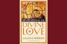 Love Was His Meaning: The Spirituality of Julian Norwich