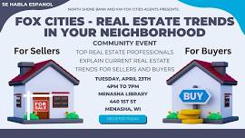 COMMUNITY EVENT - REAL ESTATE MARKET TRENDS - FOX CITIES