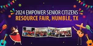 2024 Empower Senior Citizens Resource Fair: Humble Ed.- Theme: Fun Fiesta