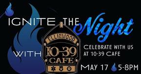 IGNITE the Night with 10-39 Cafe