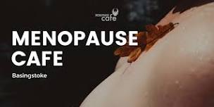 The Menopause Cafe, Basingstoke - Mays morning coffee break