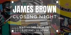 CLOSING NIGHT: James Brown Art Tribute