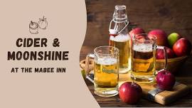 Cider & Moonshine at the Mabee Inn