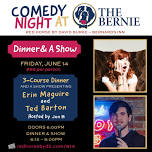 6/14 Comedy Night Dinner & A Show at The BERNIE