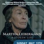 Martha Liebermann: A Stolen Life In Partnership with Film Pittsburgh’s JFilm Festival