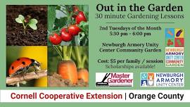 Out in the Garden: 30 Minute Gardening Lessons @ Newburgh Armory Unity Center Community Garden