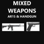 Mixed Weapons / AR15 & Handgun