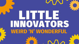 Kindergarten Little Innovators: Weird n Wonderful