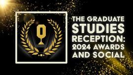 The Graduate Studies Reception: 2024 Awards and Social