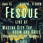 Fescue @ Wasena City Tap Room & Grill