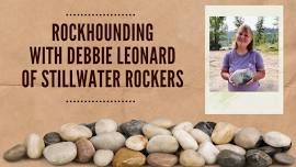 Rockhounding with Debbie Leonard