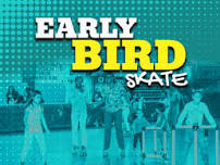 Early Bird Skate