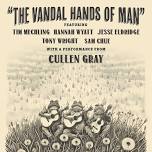 The Vandal Hands of Man with Cullen Gray — Honey Moon