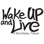 Wake Up and Live - A Bob Marley Tribute