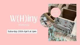 Vintage Blooms W{H}iny Workshop ~ Saturday