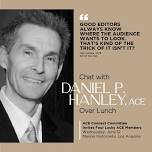 ACTIVE ACE MEMBERS ONLY: Chat with Daniel P. Hanley, ACE, Over Lunch!