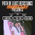 Path of Least Resistance Presents: Ghxst Day