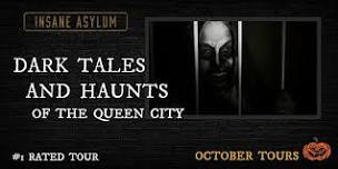 Dark Tales and Haunts of the Queen City --  October 2024 Tours