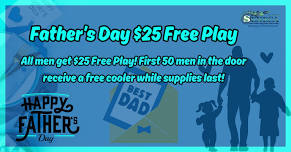 Fathers Day $25 Free Play