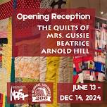 Opening Reception: The Quilts of Mrs. Gussie Beatrice Arnold Hill