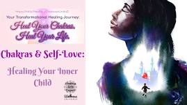 Chakras & Self-Love: Healing Your Inner Child