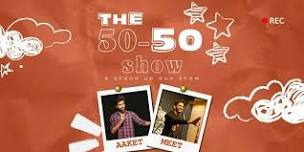 THE 50-50 show  : a duo stand-up comedy show