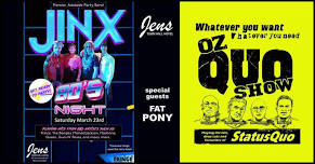 Jinx '80s Night' + OZ Quo Show + Fat Pony