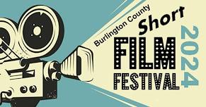 Burlington County Short Film Festival 2024 - Friday Night