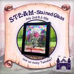 S.T.E.A.M - Stained Glass