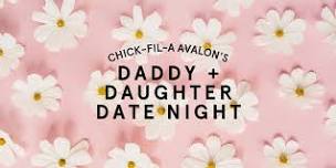 Daddy + Daughter Date Night 2024 - Chick-fil-A Avalon