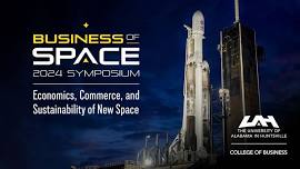 The Business of Space Conference: Economics, Commerce, and Sustainability of New Space