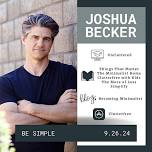 BE Simple in Utah with minimalist, Joshua Becker!