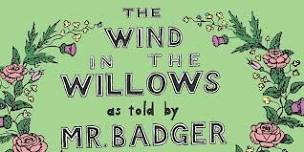 Splash Theatre Presents:  The Wind in the Willows as told by Mr Badger