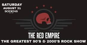 The Greatest 90's & 2000's Rock Show feat The Red Empire!