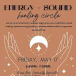 Energy + Sound Healing Circle with Mātehya Love